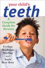 Your Child's Teeth A Complete Guide for Parents