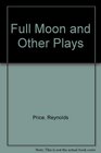 Full Moon And Other Plays
