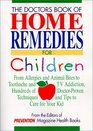 The Doctors Book of Home Remedies for Children From Allergies and Animal Bites to Toothache and TV Addiction Hundreds of DoctorProven Techniques and Tips to Care for Your Kid
