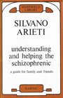 Understanding and Helping the Schizophrenic A Guide for Family and Friends