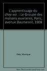 L'apprentissage du chezsoi Le Groupe des maisons ouvrieres Paris avenue Daumesnil 1908