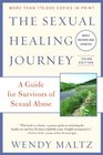 Sexual Healing Journey A Guide for Survivors of Sexual Abuse