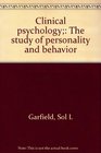 Clinical psychology The study of personality and behavior