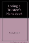 Loring a Trustee's Handbook