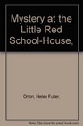 Mystery at the Little Red SchoolHouse
