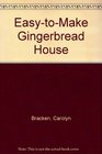 EasyToMake Gingerbread House