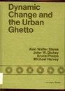 Dynamic Change and the Urban Ghetto