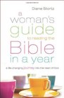 Woman's Guide to Reading the Bible in a Year A A LifeChanging Journey Into the Heart of God