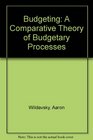 Budgeting A Comparative Theory of Budgeting Processes Revised Edition