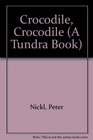 Crocodile, Crocodile (A Tundra Book)