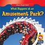 What Happens at an Amusement Park