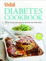 Delish Diabetes Cookbook 70 Delicious and Healthy Recipes for Every Meal
