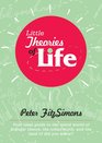 Little Theories of Life Your ideal guide to the weird world of popular theory the urban myth and the land of did you know