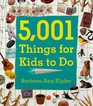 5001 Things for Kids to Do