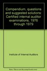 Compendium questions and suggested solutions Certified internal auditor examinations 1976 through 1979