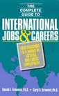 Complete Guide to International Jobs and Careers Your Passport to a World of Exciting and Exotic Employment