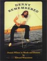 Denny Remembered Dennis Wilson In Words and Pictures