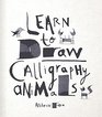 Learn to Create Calligraphy Animals 30 unique creations