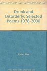 Drunk and Disorderly Selected Poems 19782000