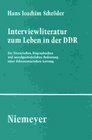 Interview Literature on Life in the Gdr the Literary Biographical and SocioHistorical Significance of a Documentary Genre