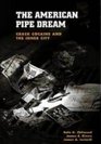 The American Pipe Dream Crack Cocaine and the Inner City