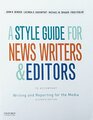 A Style Guide for News Writers And Editors To Accompany Writing and Reporting for the Media