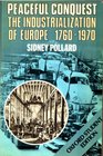 Peaceful Conquest The Industrialization of Europe 17601970