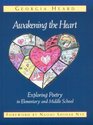 Awakening the Heart  Exploring Poetry in Elementary and Middle School