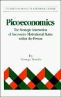 Picoeconomics The Strategic Interaction of Successive Motivational States within the Person