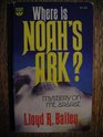 Where Is Noah's Ark  Mystery on Mount Ararat