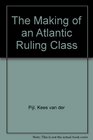 The Making of an Atlantic Ruling Class