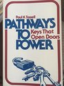 Pathways to Power Keys That Open Doors