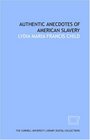 Authentic anecdotes of American slavery