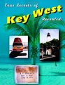 True Secrets Of Key West Revealed