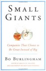 Small Giants  Companies That Choose to Be Great Instead of Big