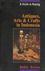 Guide to Buying Antiques Arts and Crafts in Indonesia
