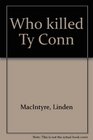 Who killed Ty Conn