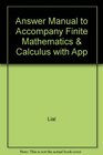Answer Manual to Accompany Finite Mathematics  Calculus with App