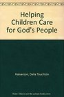 Helping Children Care for God's People 200 Ideas for Teaching Stewardship and Mission