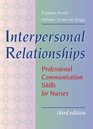 Interpersonal Relationships Professional Communication Skills for Nurses