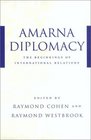 Amarna Diplomacy  The Beginnings of International Relations