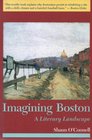 Imagining Boston A Literary Landscape