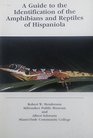 A guide to the identification of the amphibians and reptiles of Hispaniola
