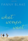 What Women Want A Novel