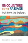Encounters on the  Passage Inuit Meet the Explorers
