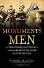 The Monuments Men: Allied Heroes, Nazi Thieves and the Greatest Treasure Hunt in History