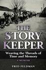 The Story Keeper Weaving the Threads of Time and Memory A Memoir