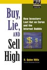 Buy Lie and Sell High How Investors Lost Out on Enron and the Internet Bubble