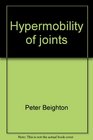Hypermobility of joints