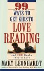99 Ways to Get Kids to Love Reading  And 100 Books They'll Love